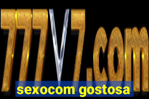 sexocom gostosa